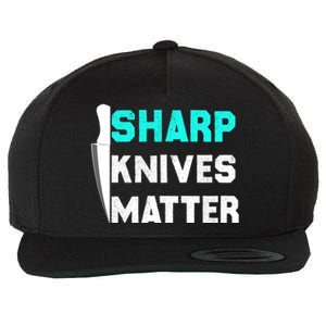 Sharp Knives Matter Funny Outfit Gift Wool Snapback Cap