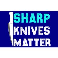 Sharp Knives Matter Funny Outfit Gift Bumper Sticker