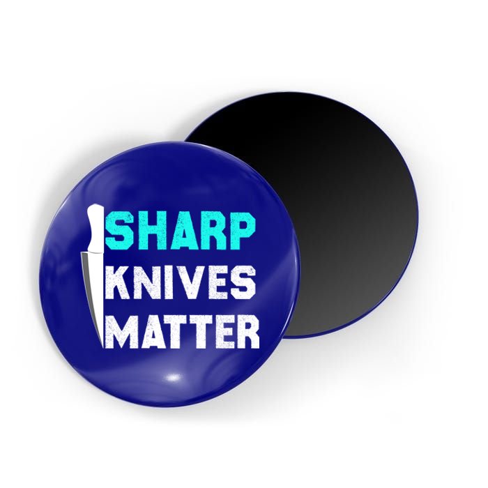 Sharp Knives Matter Funny Outfit Gift Magnet