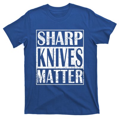 Sharp Knives Matter Outdoor Enthusiast Tee Gift T-Shirt