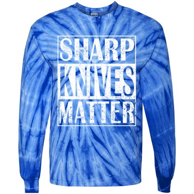 Sharp Knives Matter Outdoor Enthusiast Tee Gift Tie-Dye Long Sleeve Shirt