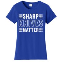 Sharp Knives Matter Cool Gift Women's T-Shirt