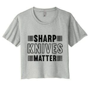 Sharp Knives Matter Cool Gift Women's Crop Top Tee