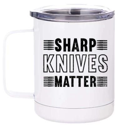 Sharp Knives Matter Cool Gift 12 oz Stainless Steel Tumbler Cup