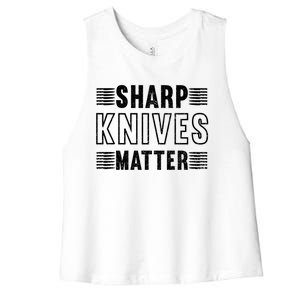 Sharp Knives Matter Cool Gift Women's Racerback Cropped Tank