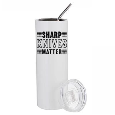 Sharp Knives Matter Cool Gift Stainless Steel Tumbler