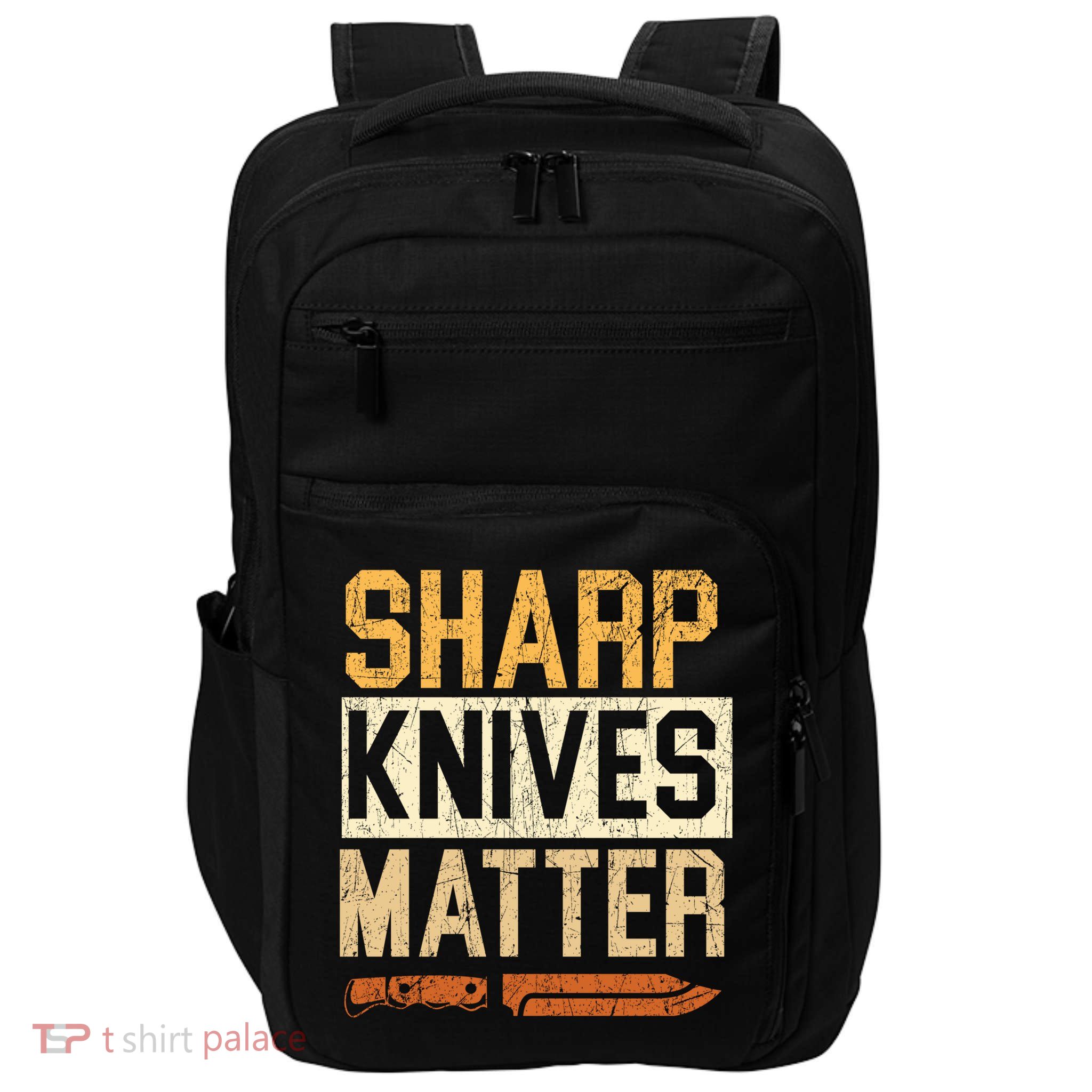Sharp Knives Matter Knife Collector Knife Collecting Gift Impact Tech Backpack