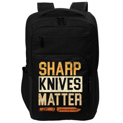 Sharp Knives Matter Knife Collector Knife Collecting Gift Impact Tech Backpack