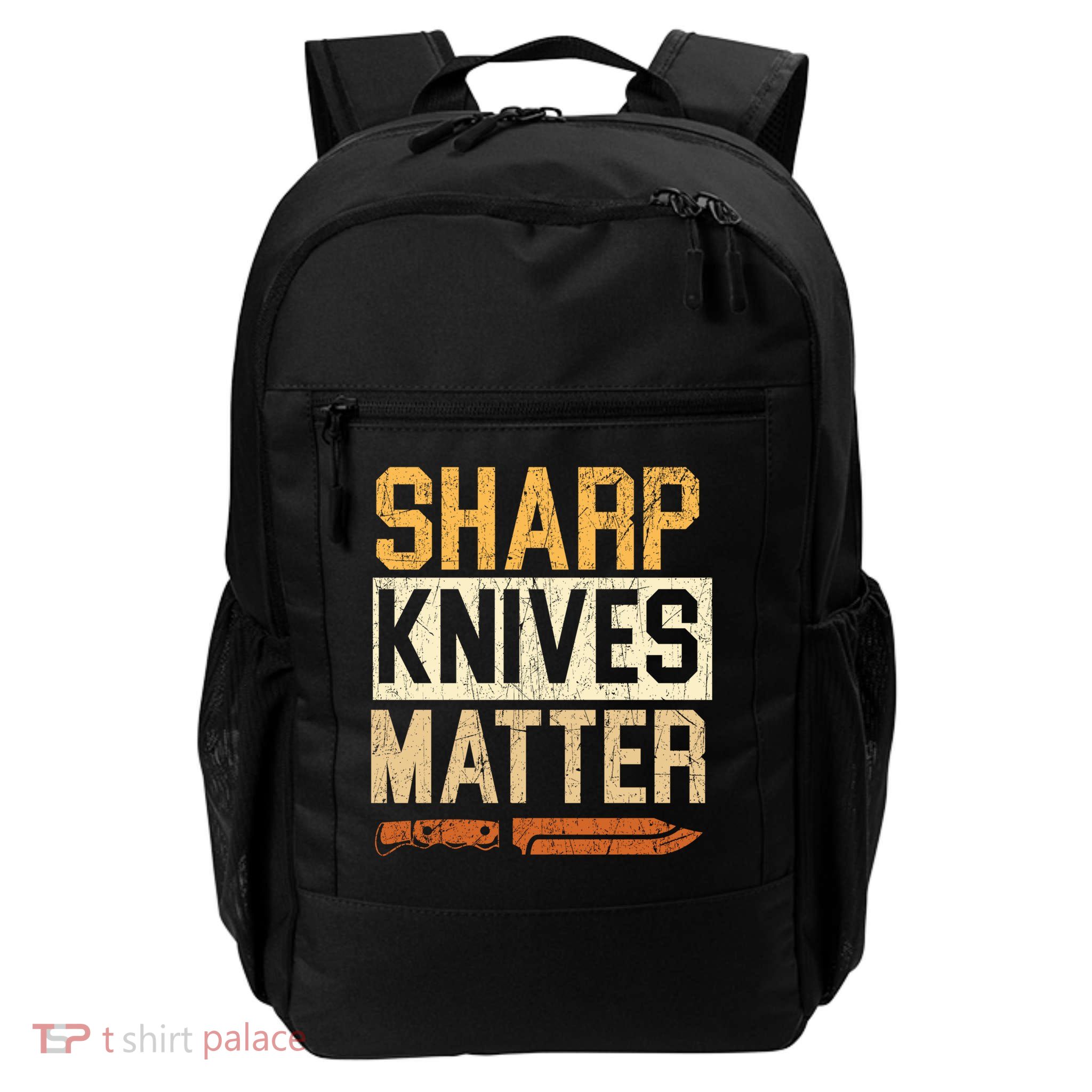 Sharp Knives Matter Knife Collector Knife Collecting Gift Daily Commute Backpack
