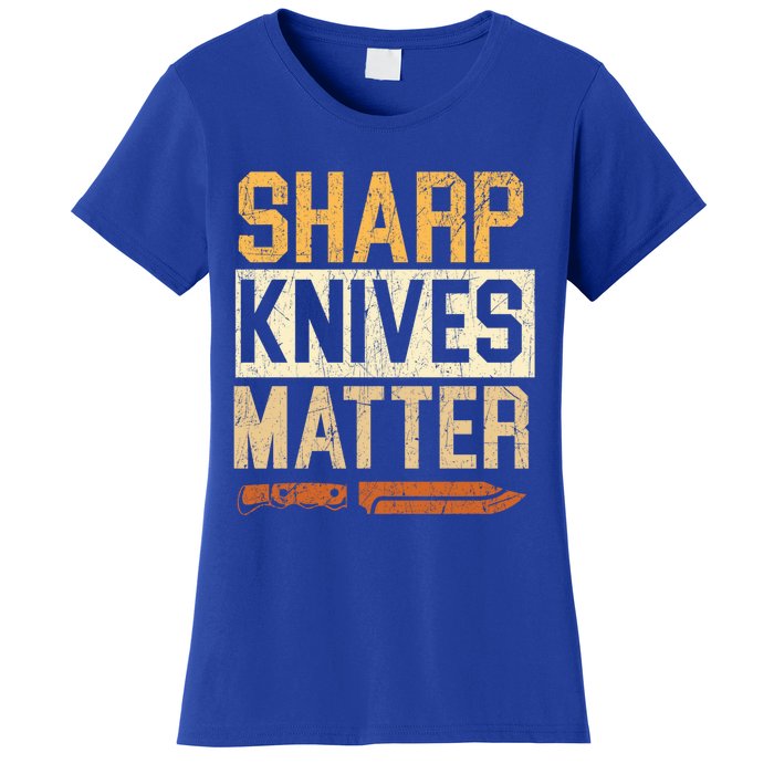 Sharp Knives Matter Knife Collector Knife Collecting Gift Women's T-Shirt