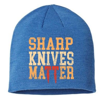 Sharp Knives Matter Gift Sustainable Beanie