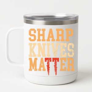 Sharp Knives Matter Gift 12 oz Stainless Steel Tumbler Cup