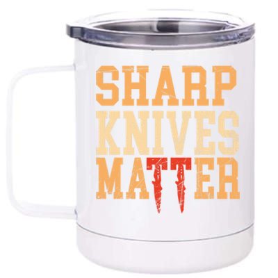 Sharp Knives Matter Gift 12 oz Stainless Steel Tumbler Cup