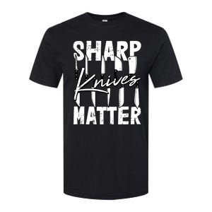 Sharp Knives Matter Motive Cooking Chef Gift Softstyle CVC T-Shirt