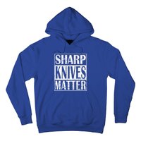 Sharp Knives Matter Outdoor Enthusiast Tee Meaningful Gift Hoodie