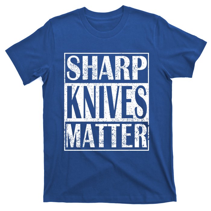 Sharp Knives Matter Outdoor Enthusiast Tee Meaningful Gift T-Shirt