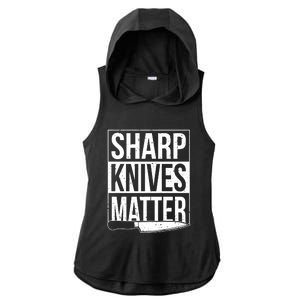 Sharp Knives Matter Cook Funny Culinary Funny Chef Gift Ladies PosiCharge Tri-Blend Wicking Draft Hoodie Tank