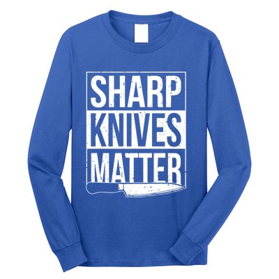 Sharp Knives Matter Cook Funny Culinary Funny Chef Gift Long Sleeve Shirt