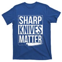 Sharp Knives Matter Cook Funny Culinary Funny Chef Gift T-Shirt