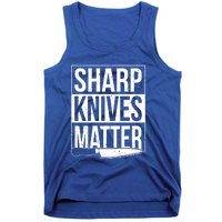 Sharp Knives Matter Cook Funny Culinary Funny Chef Gift Tank Top