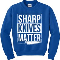 Sharp Knives Matter Cook Funny Culinary Funny Chef Gift Kids Sweatshirt