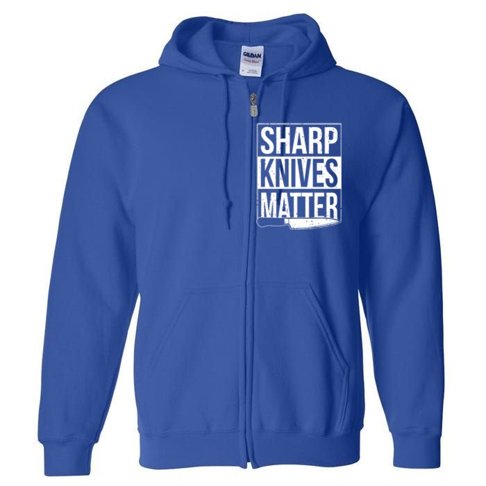 Sharp Knives Matter Cook Funny Culinary Funny Chef Gift Full Zip Hoodie