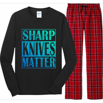 Sharp Knives Matter Outdoor Enthusiast Tee Meaningful Gift Long Sleeve Pajama Set