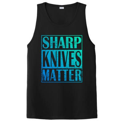 Sharp Knives Matter Outdoor Enthusiast Tee Meaningful Gift PosiCharge Competitor Tank