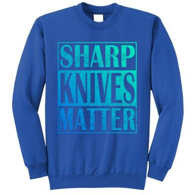 Sharp Knives Matter Outdoor Enthusiast Tee Meaningful Gift Sweatshirt