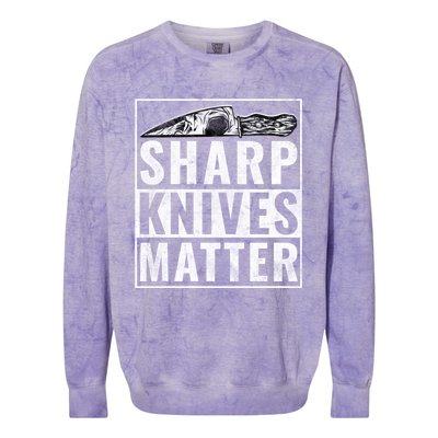 Sharp Knives Matter Funny Cook Gift Colorblast Crewneck Sweatshirt