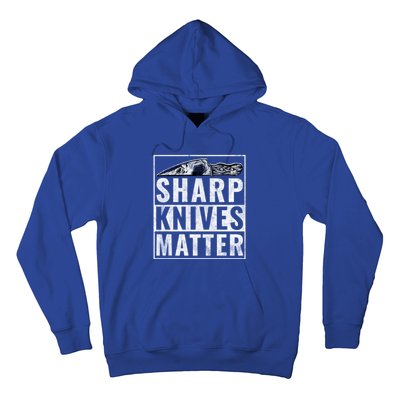 Sharp Knives Matter Funny Cook Gift Hoodie