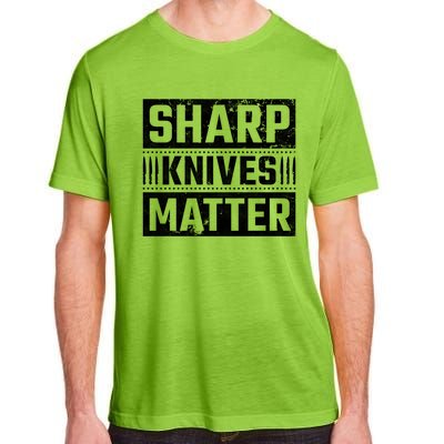 Sharp Knives Matter Knife Collector Gift Adult ChromaSoft Performance T-Shirt