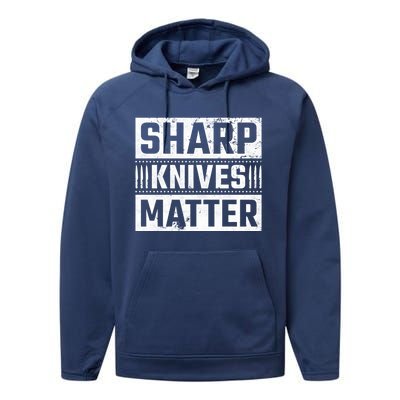 Sharp Knives Matter Knife Collector Gift Performance Fleece Hoodie