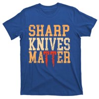 Sharp Knives Matter Gift T-Shirt