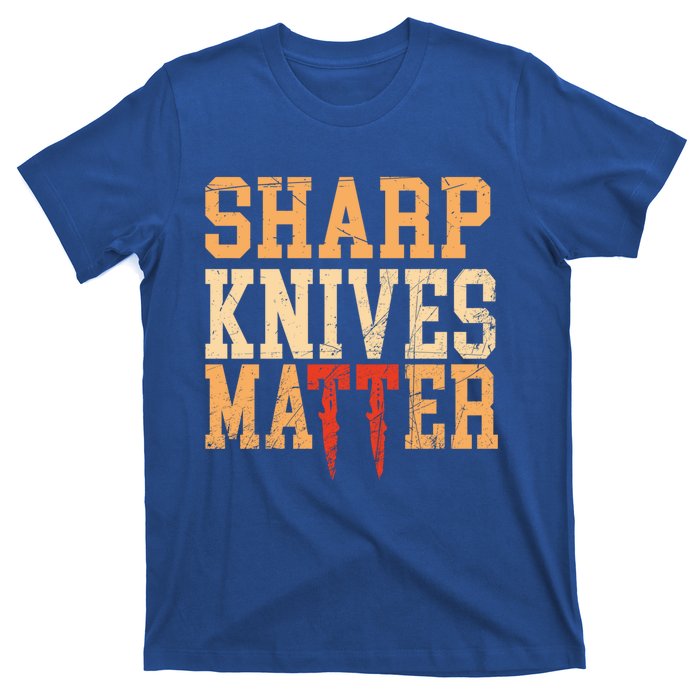 Sharp Knives Matter Gift T-Shirt