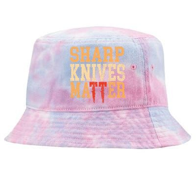 Sharp Knives Matter Gift Tie-Dyed Bucket Hat