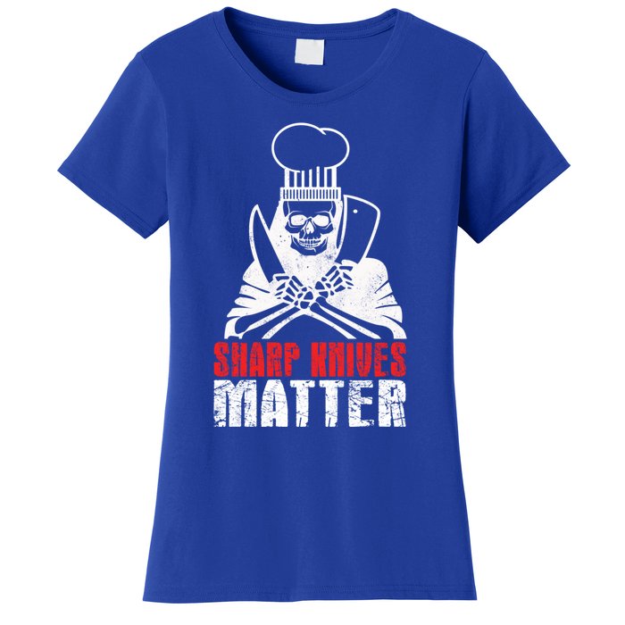 Sharp Knives Matter Gift Funny Cooking Chef Gift Women's T-Shirt