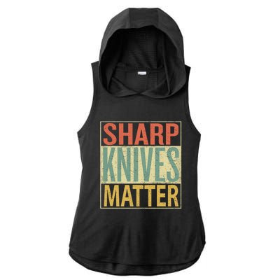 Sharp Knives Matter Gift Chef Knives Gift Funny Outfit Gift Ladies PosiCharge Tri-Blend Wicking Draft Hoodie Tank