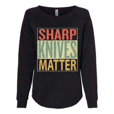 Sharp Knives Matter Gift Chef Knives Gift Funny Outfit Gift Womens California Wash Sweatshirt