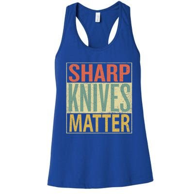 Sharp Knives Matter Gift Chef Knives Gift Funny Outfit Gift Women's Racerback Tank