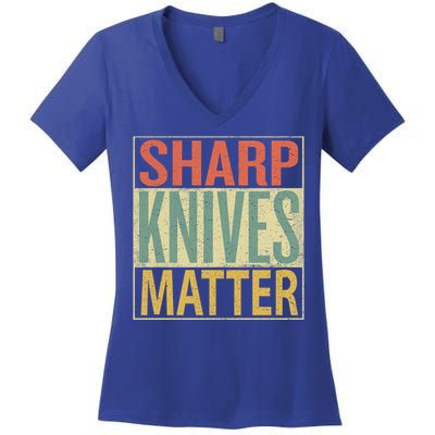 Sharp Knives Matter Gift Chef Knives Gift Funny Outfit Gift Women's V-Neck T-Shirt