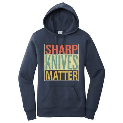 Sharp Knives Matter Gift Chef Knives Gift Funny Outfit Gift Women's Pullover Hoodie