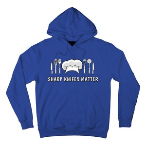 Sharp Knifes Matter Cooking Chef Utensils Cook Great Gift Hoodie