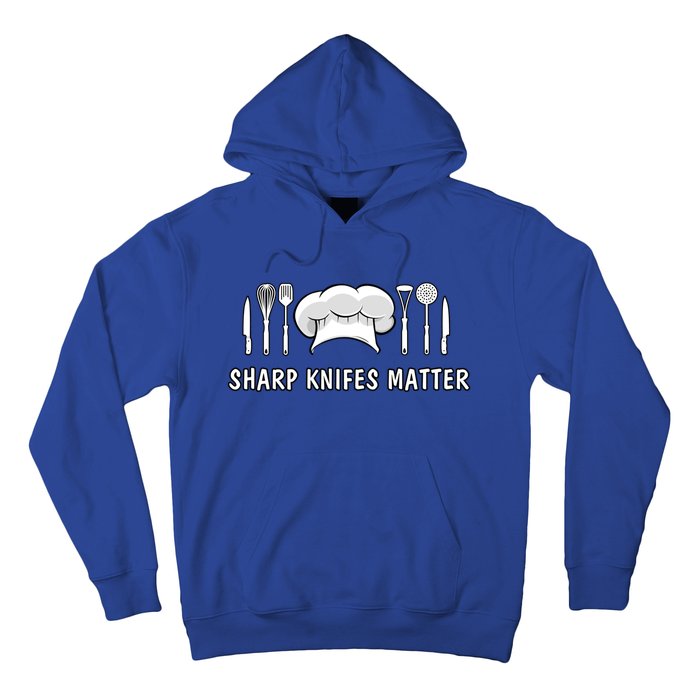 Sharp Knifes Matter Cooking Chef Utensils Cook Great Gift Hoodie