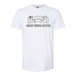 Sharp Knifes Matter Cooking Chef Utensils Cook Great Gift Softstyle CVC T-Shirt