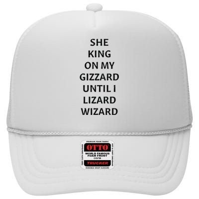 She King On My Gizzard Until I Lizard Wizard High Crown Mesh Back Trucker Hat