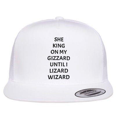 She King On My Gizzard Until I Lizard Wizard Flat Bill Trucker Hat