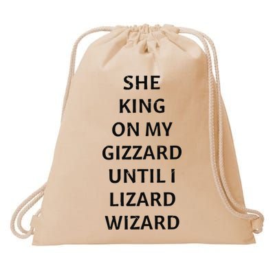 She King On My Gizzard Until I Lizard Wizard Drawstring Bag