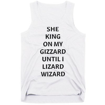 She King On My Gizzard Until I Lizard Wizard Tank Top