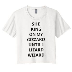 She King On My Gizzard Until I Lizard Wizard Women's Crop Top Tee